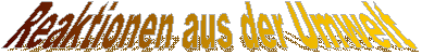 Reaktionen aus der Umwelt