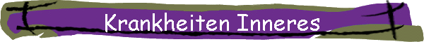 Krankheiten Inneres