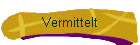 Vermittelt